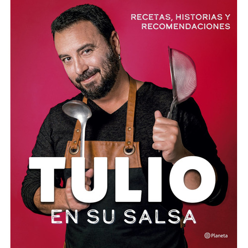 Tulio En Su Salsa / Recetas, Historias Y Recomendaciones