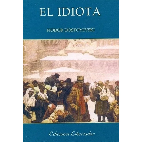 El Idiota - Fiodor Dostoyevski