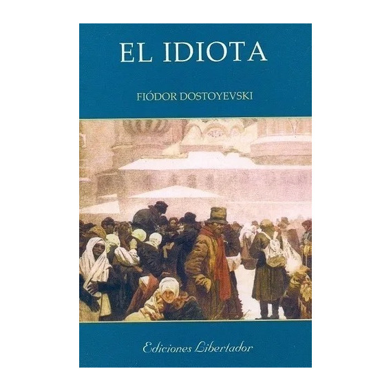 El Idiota - Fiodor Dostoyevski