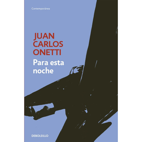Para Esta Noche, De Onetti, Juan Carlos. Editorial Debolsillo, Tapa Blanda En Español