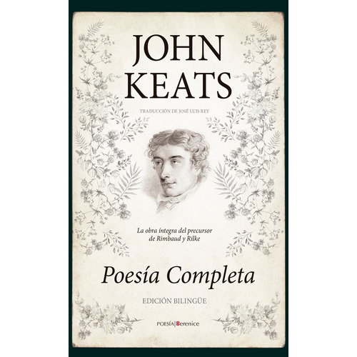 John Keats. Poesía completa: La obra íntegra del precursor de Rimbaud y Rilke, de Keats, John. Serie Poesía Editorial Berenice, tapa blanda en inglés / español, 2022