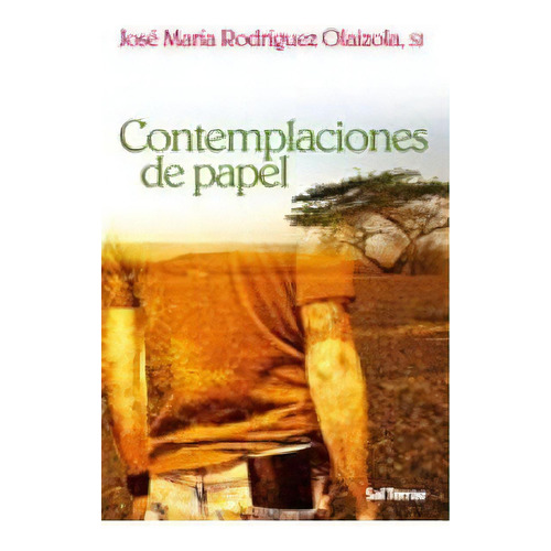 Contemplaciones De Papel, De Rodríguez Olaizola Sj, José María. Editorial Sal Terrae, Tapa Blanda En Español