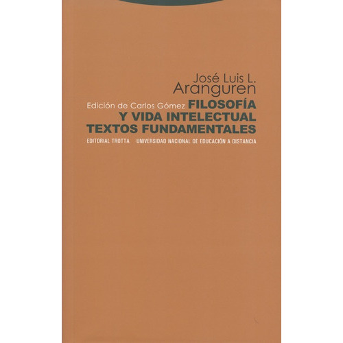 Filosofia Y Vida Intelectual Textos Fundamentales, De Aranguren, José Luis L.. Editorial Trotta, Tapa Blanda, Edición 1 En Español, 2010