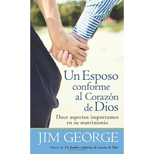 Un Esposo Conforme Al Corazon De Dios