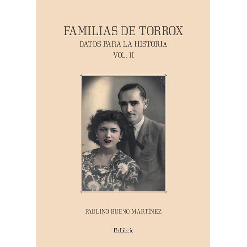 Familias De Torrox. Datos Para La Historia. Vol. Ii, De Paulino Bueno Martínez. Editorial Exlibric, Tapa Blanda En Español, 2022