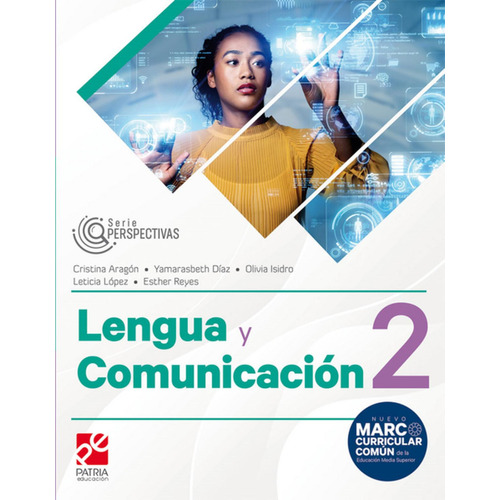 Lengua y comunicación 2. Serie Perspectivas: , de López Serratos., vol. 1. Editorial Patria Educación, tapa pasta blanda, edición 1 en español, 2023