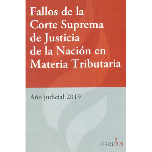 Fallos De La Corte Suprema De Justicia De La Nacion En Materia Tributario, De Vv. Aa.. Editorial Erreius, Tapa Blanda, Edición 2019 En Español, 2019