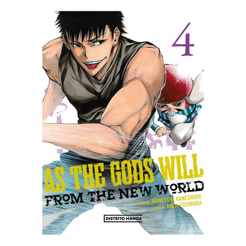 As The Gods Will #4, De Akeji Fujimura, Muneyuki Kaneshiro., Vol. 4. Editorial Distrito Manga, Tapa Blanda En Español