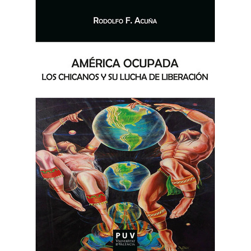 América ocupada, de Rodolfo F. Acuña y Juan José Gómez Becerra. Editorial Publicacions de la Universitat de València, tapa blanda en español, 2022