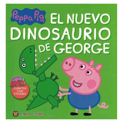 Peppa Pig El Nuevo Dinosaurio De George (cuentos Y Aventuras), De Maria Jose Pingray. Serie Peppa Pig Cuentos Y Aventuras El Gato De Hojalata - Editorial Guadal, Tapa Tapa Blanda En Español, 2023