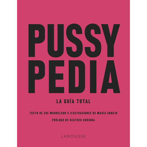 Pussypedia, De Mendelson, Zoe., Vol. 0. Editorial Larousse, Tapa Dura En Español, 2022