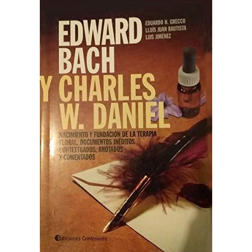 Edward Bach Y Charles W Daniel . Nacimiento Y Fundacion De L