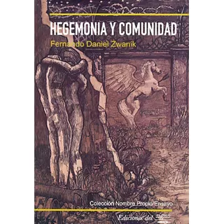 Hegemonia Y Comunidad, De Zwanik, Fernando. Serie N/a, Vol. Volumen Unico. Editorial Del Signo, Tapa Blanda, Edición 1 En Español, 2011