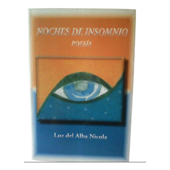 Noches De Insomnio / Poesía / Luz Del Alba Nicola 