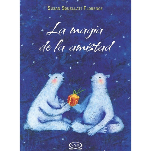 La Magia De La Amistad -ed.12 - Susan Squellati Florence