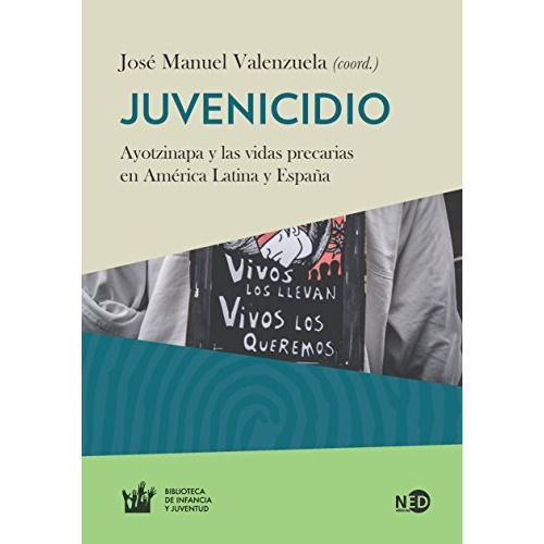 Juvenicidio, De Jose Manuel Valenzuela. Editorial Ned Ediciones, Tapa Blanda En Español