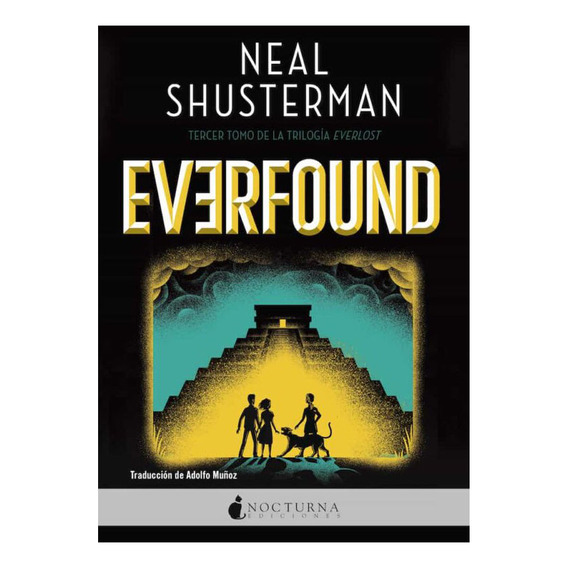 Everfound (everlost Iii), De Neal Shusterman. Everlost, Vol. 3. Editorial Nocturna Ediciones, Tapa Blanda En Español