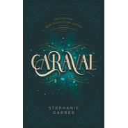 Libro Caraval (  Saga Caraval 1 ) - Garber Stephanie