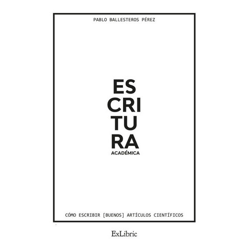 Escritura Academica, De Ballesteros Perez, Pablo. Editorial Exlibric, Tapa Blanda En Español