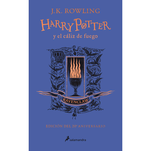 Harry Potter 4: Y El Cáliz De Fuego - Ravenclaw - Rowling