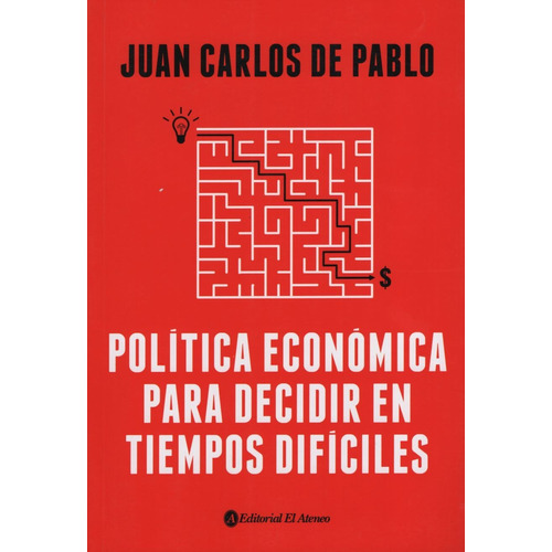 Libro Politica Economica Para Decidir En Tiempos Dificiles
