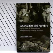 Geopolítica Del Hambre- Josué De Castro / Edunla