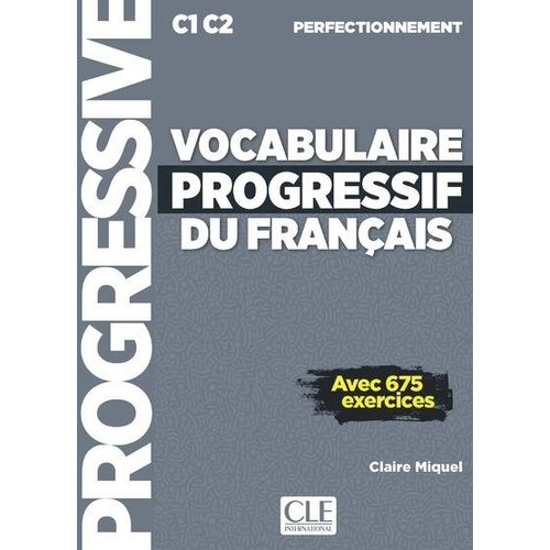 Vocabulario Progresivo Francés C1/C2 - Manual Claire Miquel.