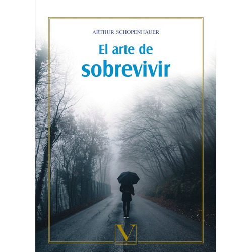 El Arte De Sobrevivir, De Arthur Schopenhauer. Editorial Verbum, Tapa Blanda, Edición 1 En Español, 2018