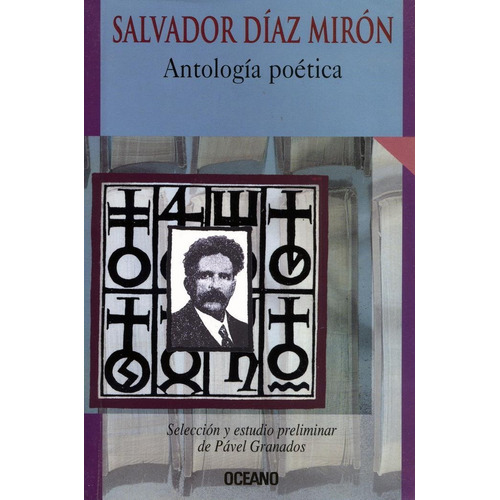 Antologia poética, de Díaz Mirón, Salvador. Editorial Oceano, tapa pasta blanda, edición 1 en español, 2004