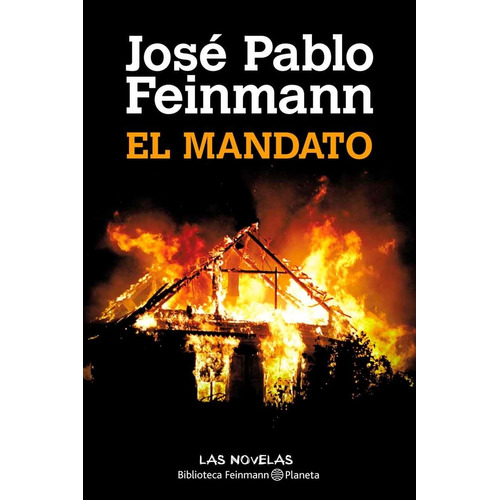 El Mandato De José Pablo Feinmann - Planeta