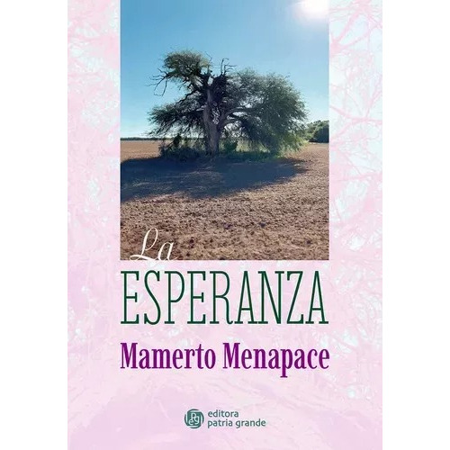 La esperanza, de Mamerto Menapace. Serie Esperanza Editorial Patria Grande, tapa blanda, edición 1 en español, 2023