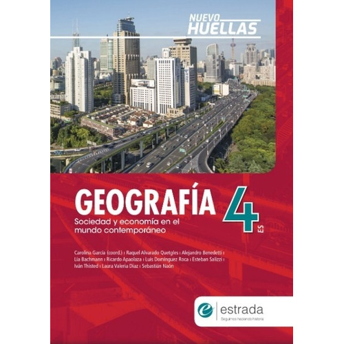 Geografia 4 Es - Nuevo Huellas Sociedad Y Economia En El Mun