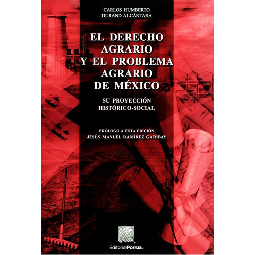 El derecho agrario y el problema agrario de México: No, de Durand Alcántara, Carlos Humberto., vol. 1. Editorial Porrua, tapa pasta blanda, edición 3 en español, 2017