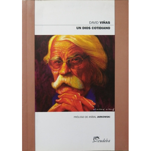 Un Dios Cotidiano, De Viñas, David., Vol. Volumen Unico. Editorial Eudeba, Tapa Blanda, Edición 1 En Español, 2011