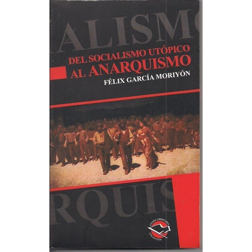 Del Socialismo Utopico Al Anarquismo - Moriyon, Feli, De Moriyon, Felix Maria. Editorial Terramar En Español