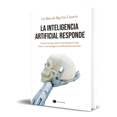 Libro La Inteligencia Artificial Responde [ Original ], De Big Van. Editorial Ediciones Temas De Hoy, Tapa Blanda En Español, 2023