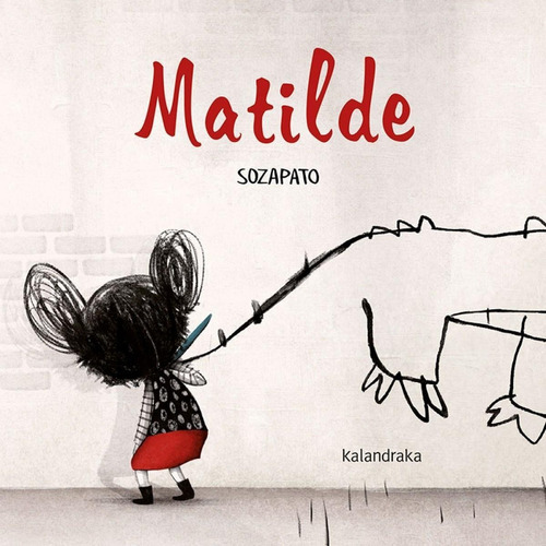 Matilde - Sozapato, De Sozapato. Editorial Kalandraka En Español