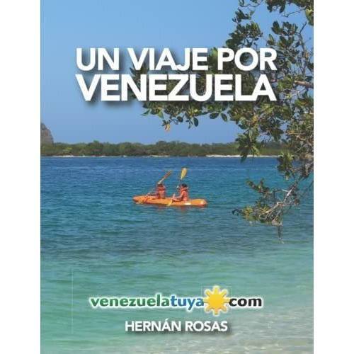 Un Viaje Por Venezuela - Rosas, Hernan, de Rosas, Hernán. Editorial Independently Published en español