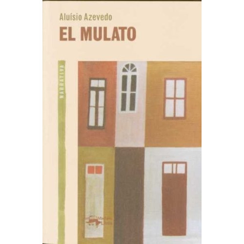 El Mulato, De Aluisio Azevedo. Editorial Antonio Machado, Edición 1 En Español