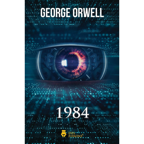 1984, de George Orwell. Editorial Del Fondo, tapa blanda en español, 2021