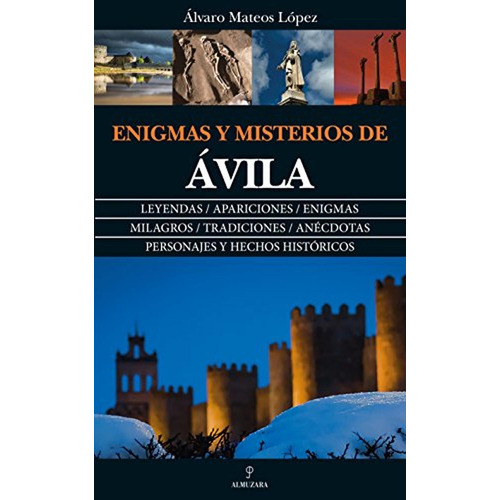 Enigmas Y Misterios De Ãâvila, De Mateos López, Álvaro. Editorial Almuzara, Tapa Blanda En Español