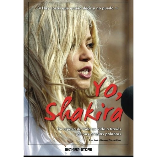 Yo, Shakira: Un Repaso De Toda Su Vida A Través De Sus Propi