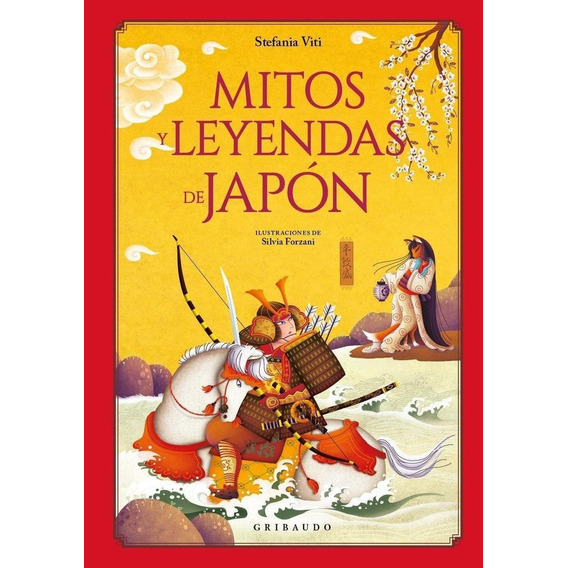 Mitos Y Leyendas De Japón. Viti, Stefania. Gribaudo