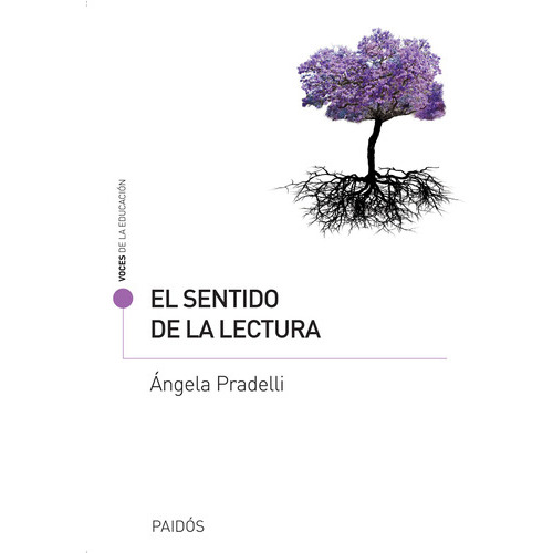 El Sentido De La Lectura, De Ángela Pradelli. Editorial Paidós En Español