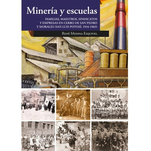 Mineria Y Escuelas. Familias Maestros Sindicatos...