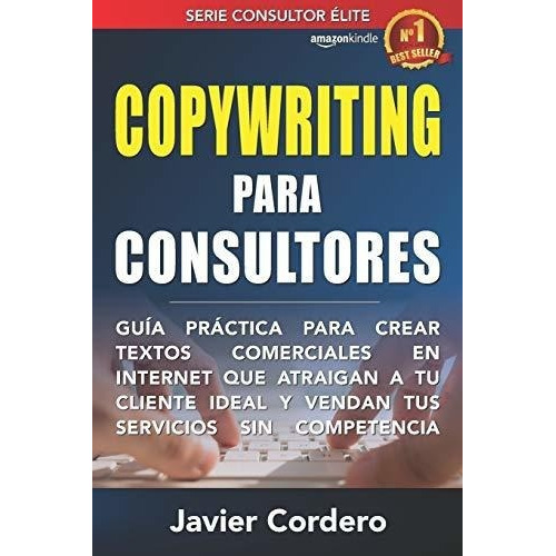 Copywriting Para Consultores Guia Practica Para..., De Cordero, Jav. Editorial Independently Published En Español
