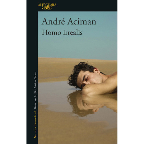 HOMO IRREALIS, de Aciman, André. Editorial Alfaguara, tapa blanda en español, 2023