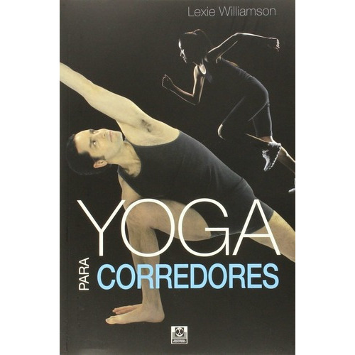 Yoga Para Corredores, De Williamson, Lexie.. Editorial Paidotribo, Tapa Blanda, Edición 1 En Español, 2015