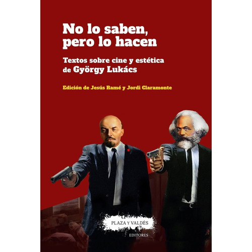 No Lo Saben, Pero Lo Hacen, De György Lukács. Editorial Plaza Y Valdes En Español