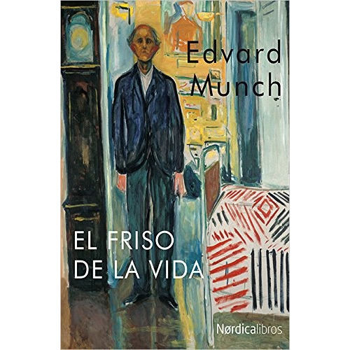 Friso De La Vida, El, de Edvard Munch. Editorial Nordica, tapa blanda, edición 1 en español, 2015